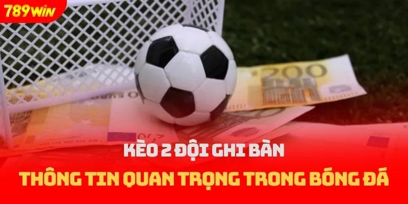 kèo 2 đội ghi bàn
